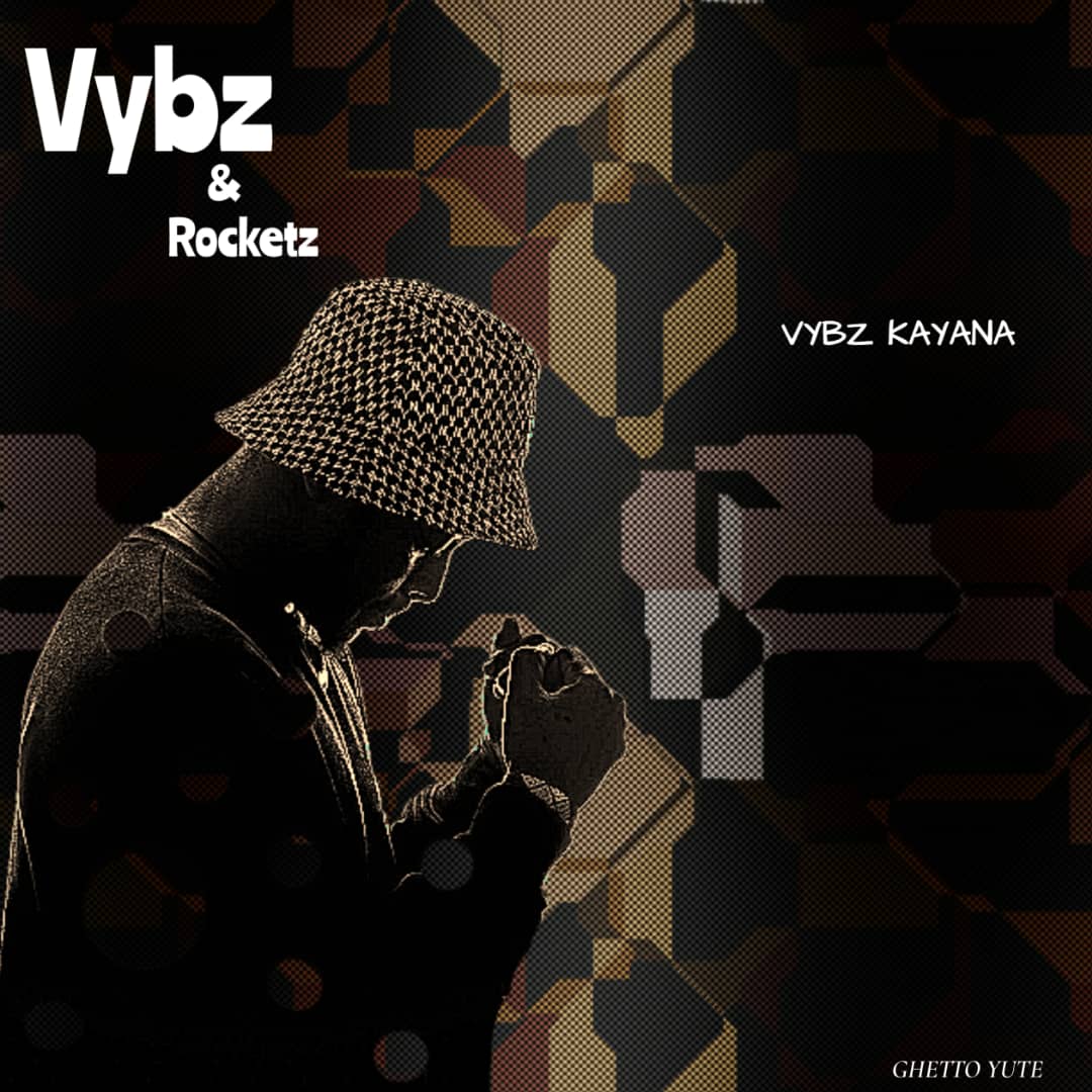 Vybz Kayana - Vybz & Rocketz