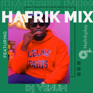 Dj Venum Hafrik Mix Feature