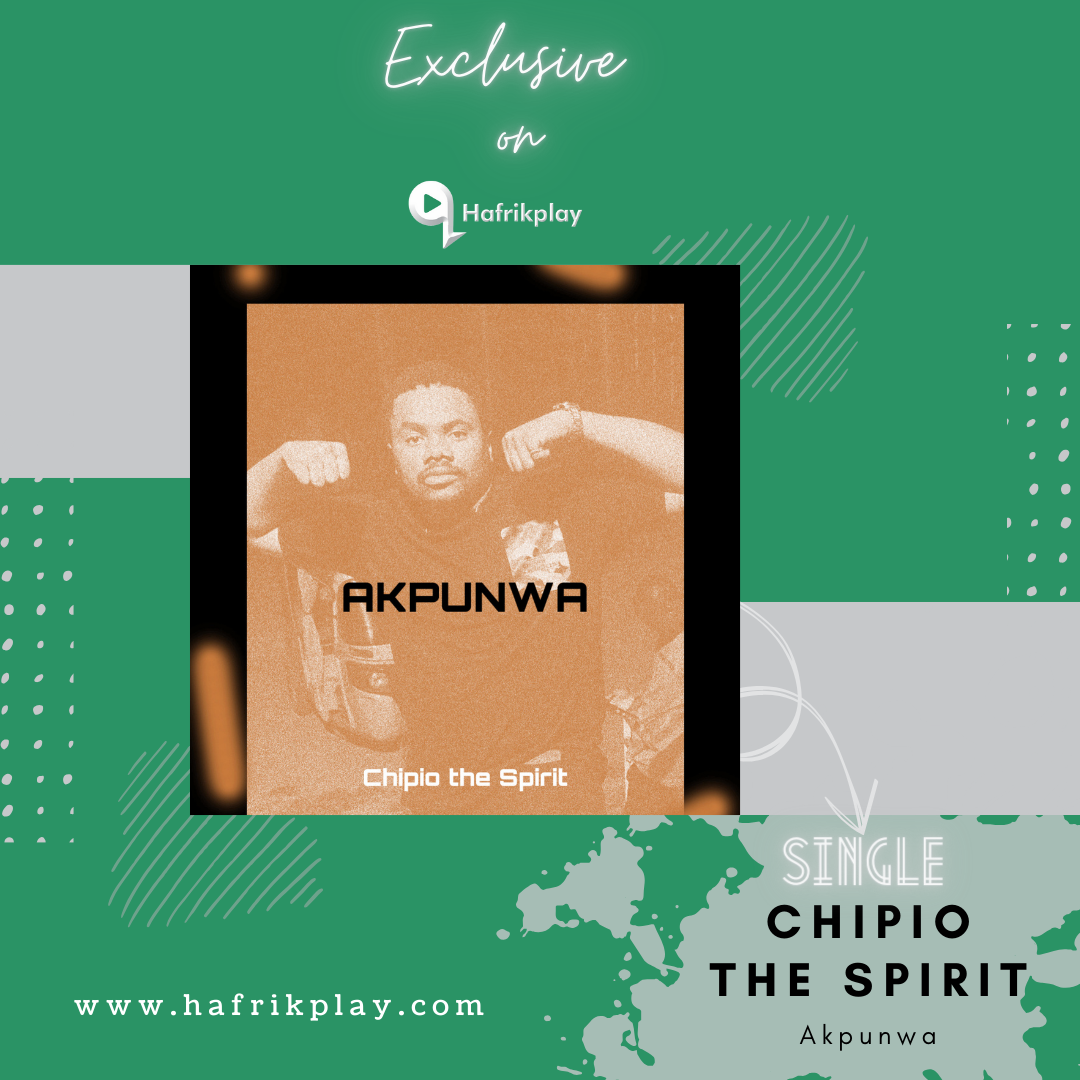 Exclusive Release on Hafrikplay: Chipio the Spirit Unleashes “Akpunwa” on December 12th, 2023