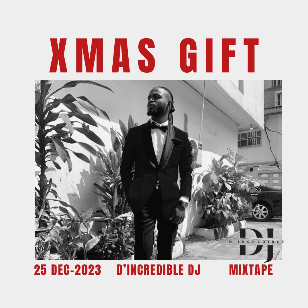 D’incredible DJ’s Year-End Xmas Gift Mixtape: A Festive Musical Journey