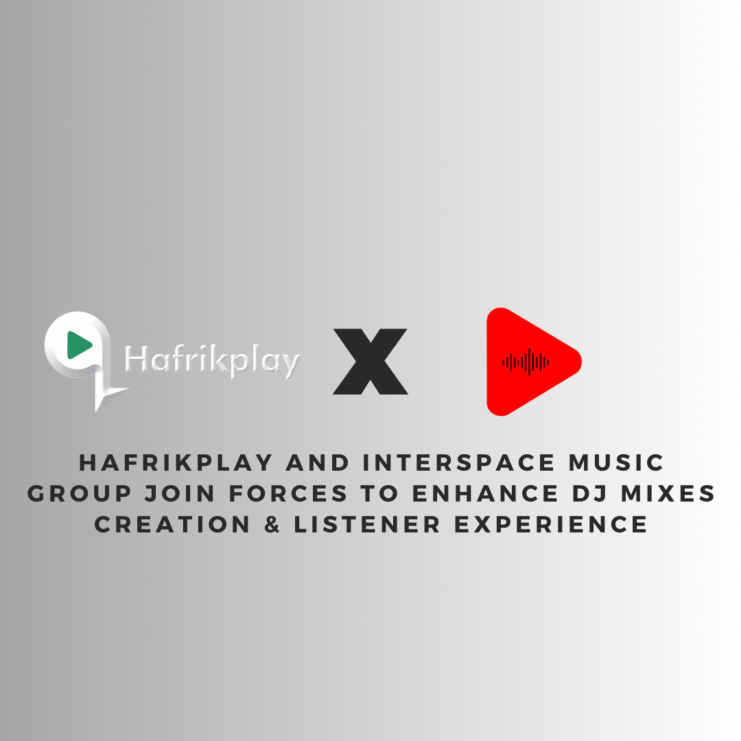 Hafrikplay and InterSpace Music Group Join Forces to Enhance Dj Mixes Creation & Listener Experience