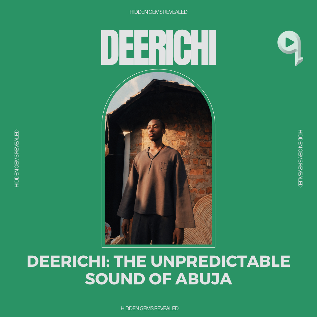 Entertainment – Deerichi: The Unpredictable Sound of Abuja