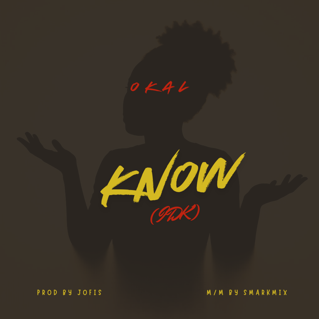 Okal - Know (Idk)